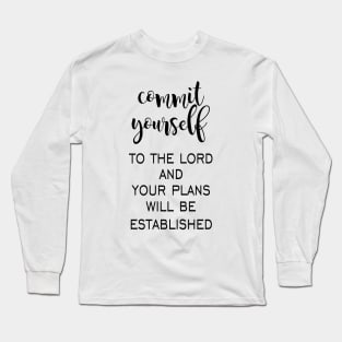 Commit yourself to the lord Long Sleeve T-Shirt